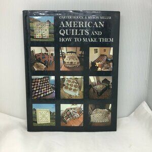 American Quilts And How To Make Them Carter Houck Myron Miller 1974 Hardcover